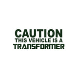 Caution This Vehicle Is A Transformer Sticker