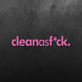 Clean As Fuck Sticker