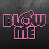Blow Me Sticker