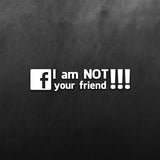 F I Am Not Your Friend Sticker
