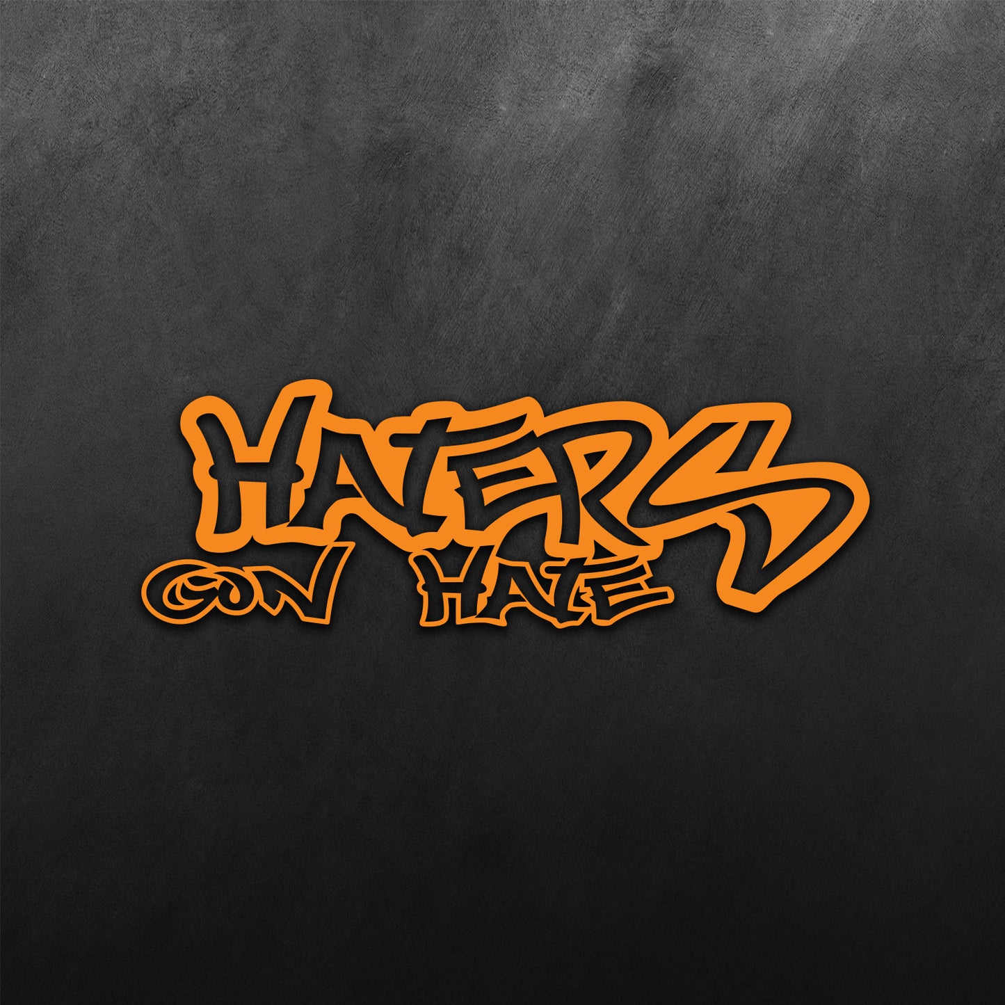 Haters Gon Hate Sticker