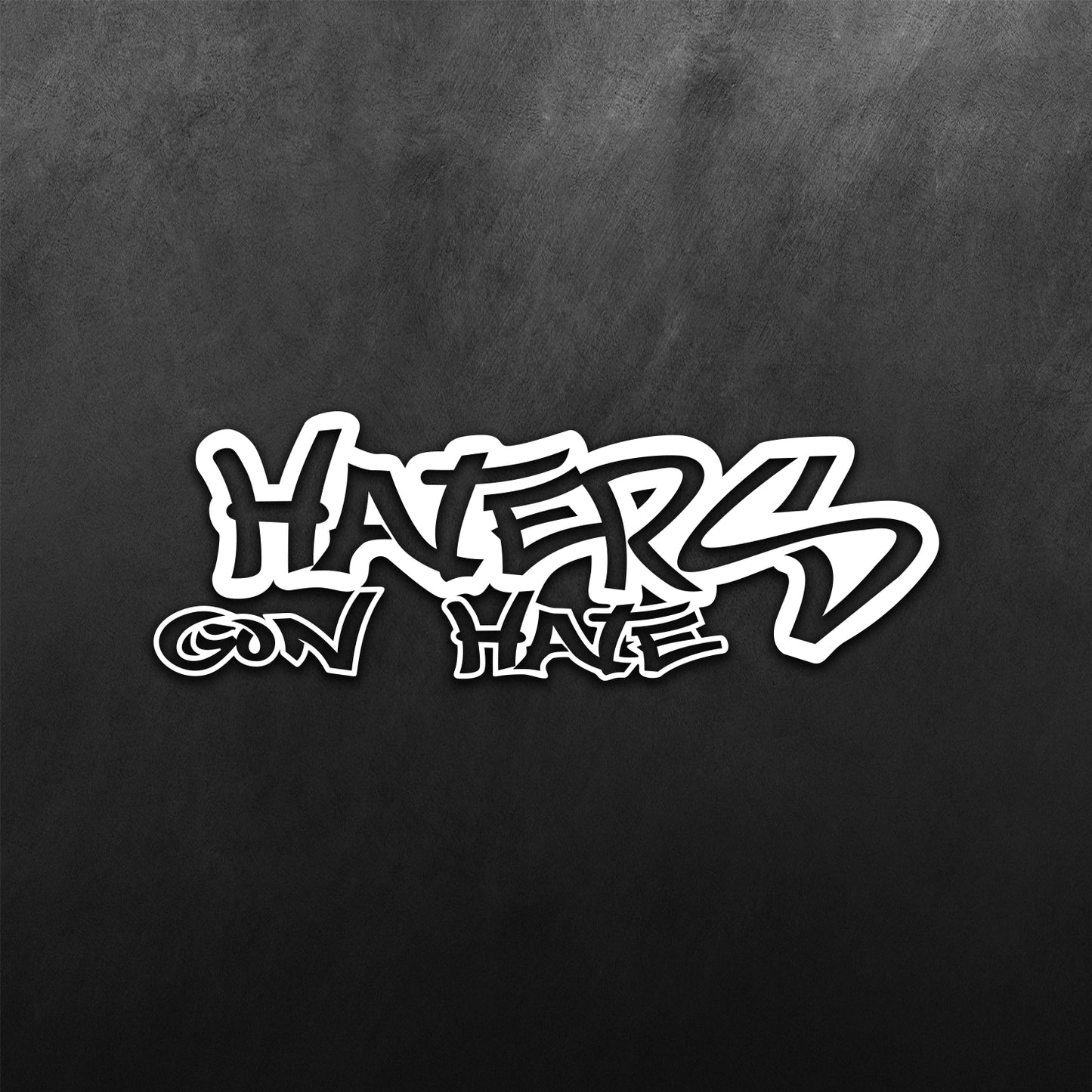Haters Gon Hate Sticker