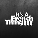 It's A French Thing Sticker