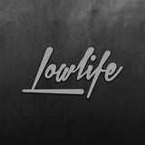 Lowlife Sticker