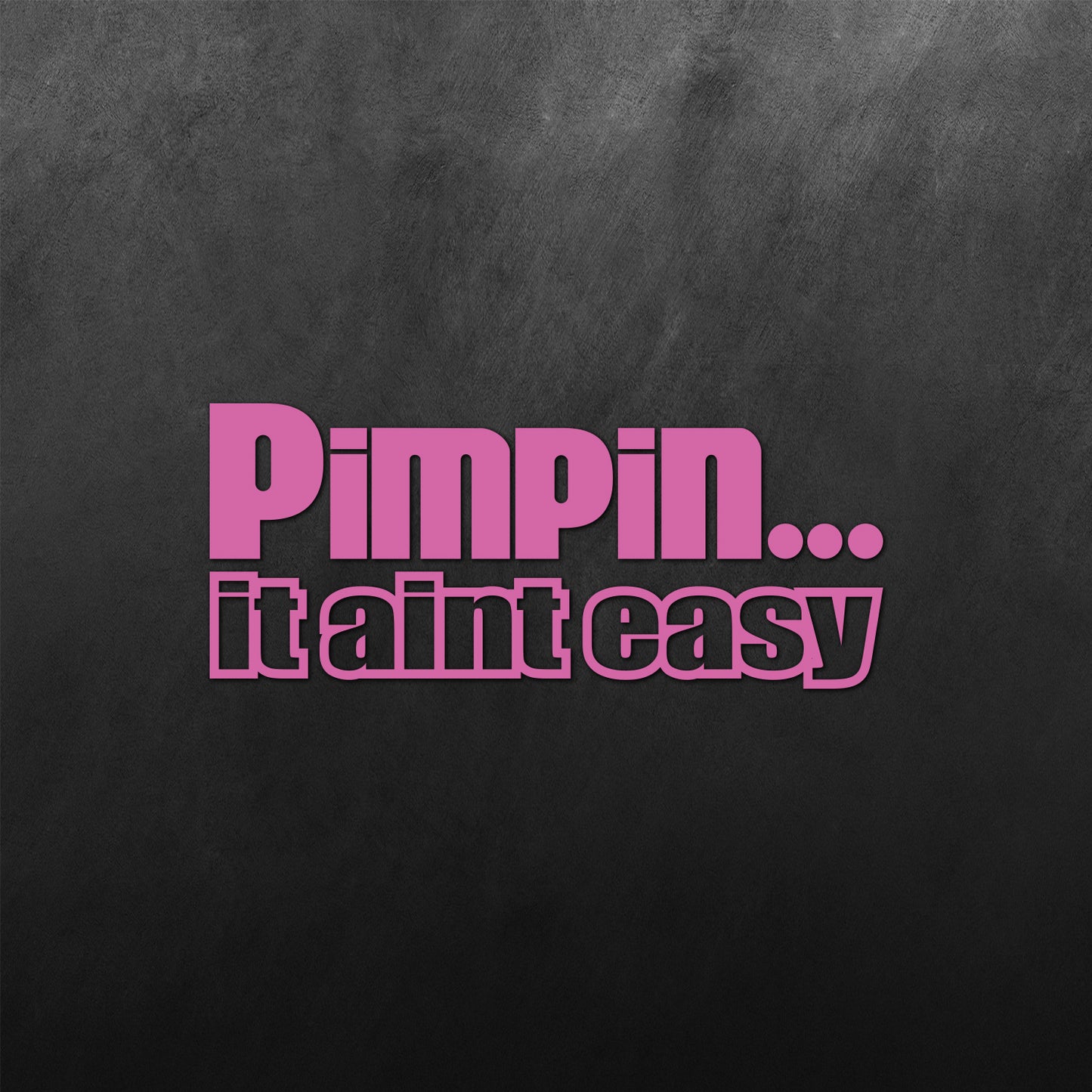 Pimpin It Aint Easy Sticker