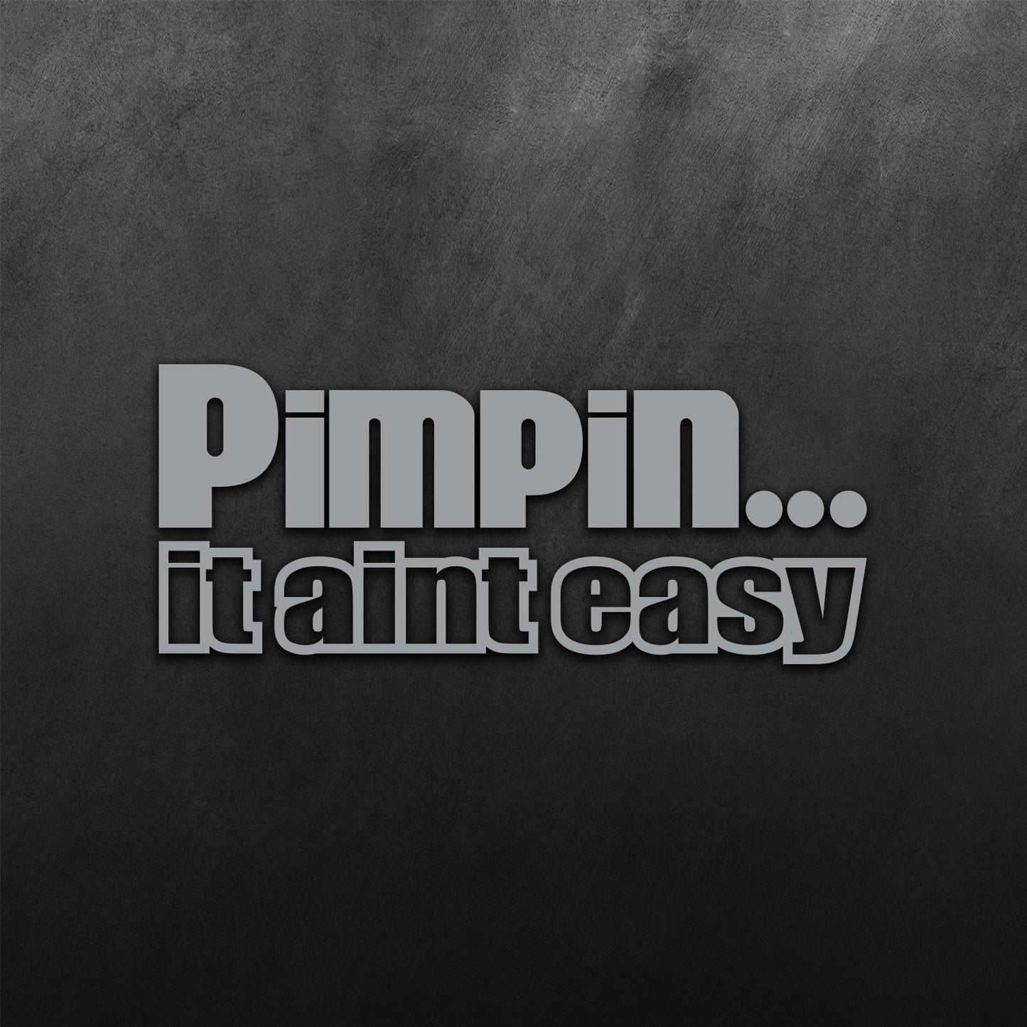 Pimpin It Aint Easy Sticker