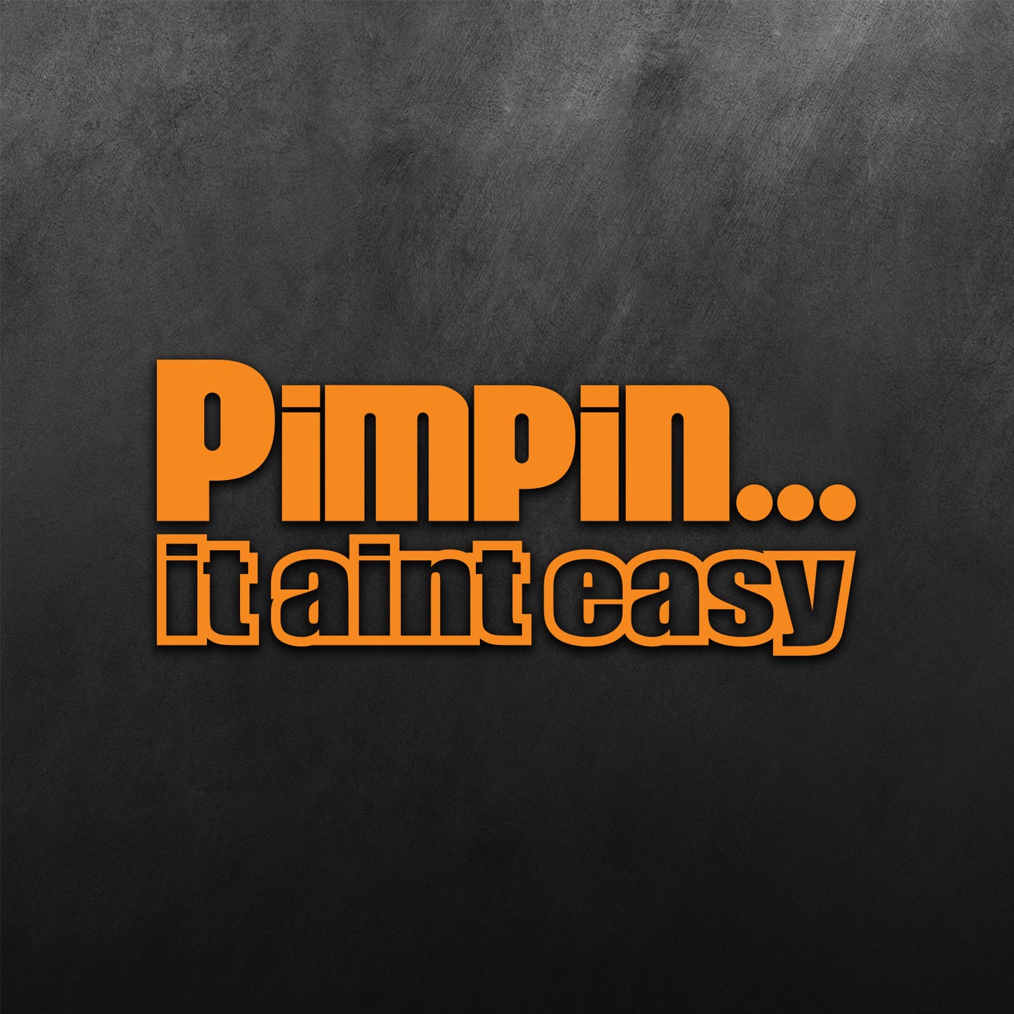 Pimpin It Aint Easy Sticker