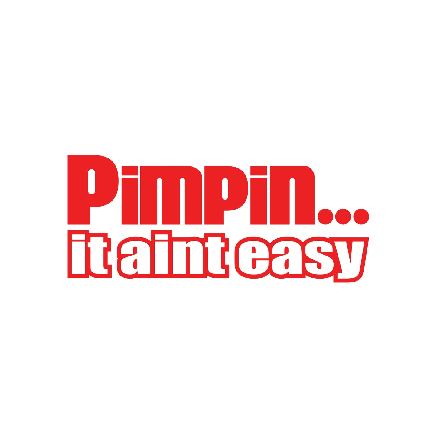 Pimpin It Aint Easy Sticker