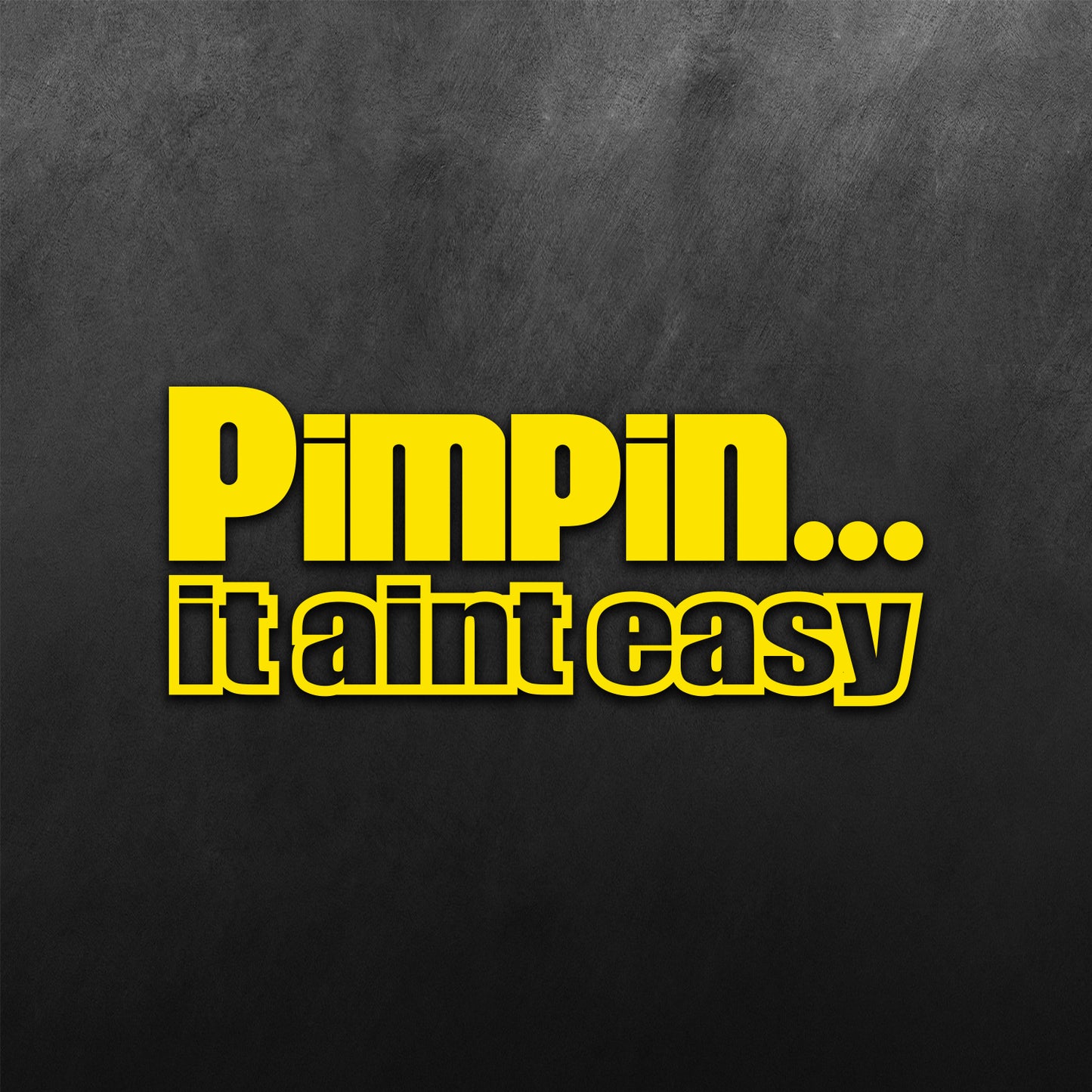 Pimpin It Aint Easy Sticker