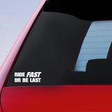 Ride Fast Or Be Last Sticker