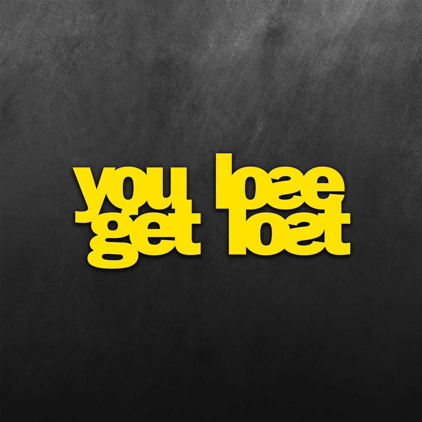 You Lose Get Lost Mirror Sticker