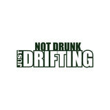 Not Drunk Just Drifting Sticker