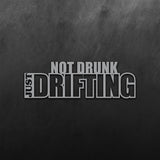 Not Drunk Just Drifting Sticker