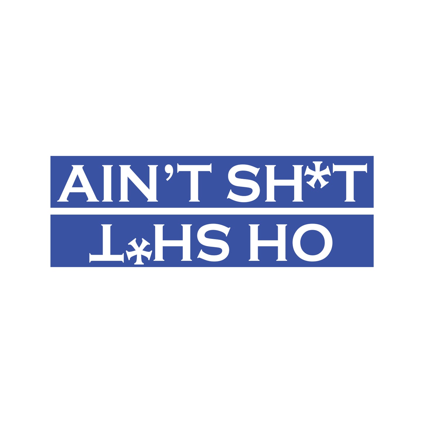 Oh Shit Sticker Ain't Shit