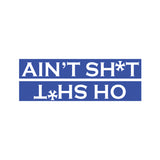 Oh Shit Sticker Ain't Shit