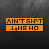 Oh Shit Sticker Ain't Shit