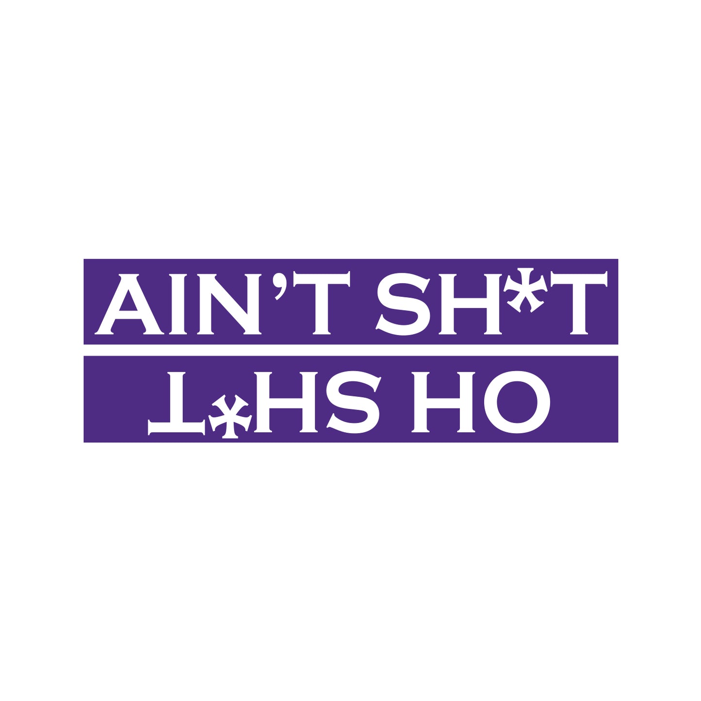 Oh Shit Sticker Ain't Shit