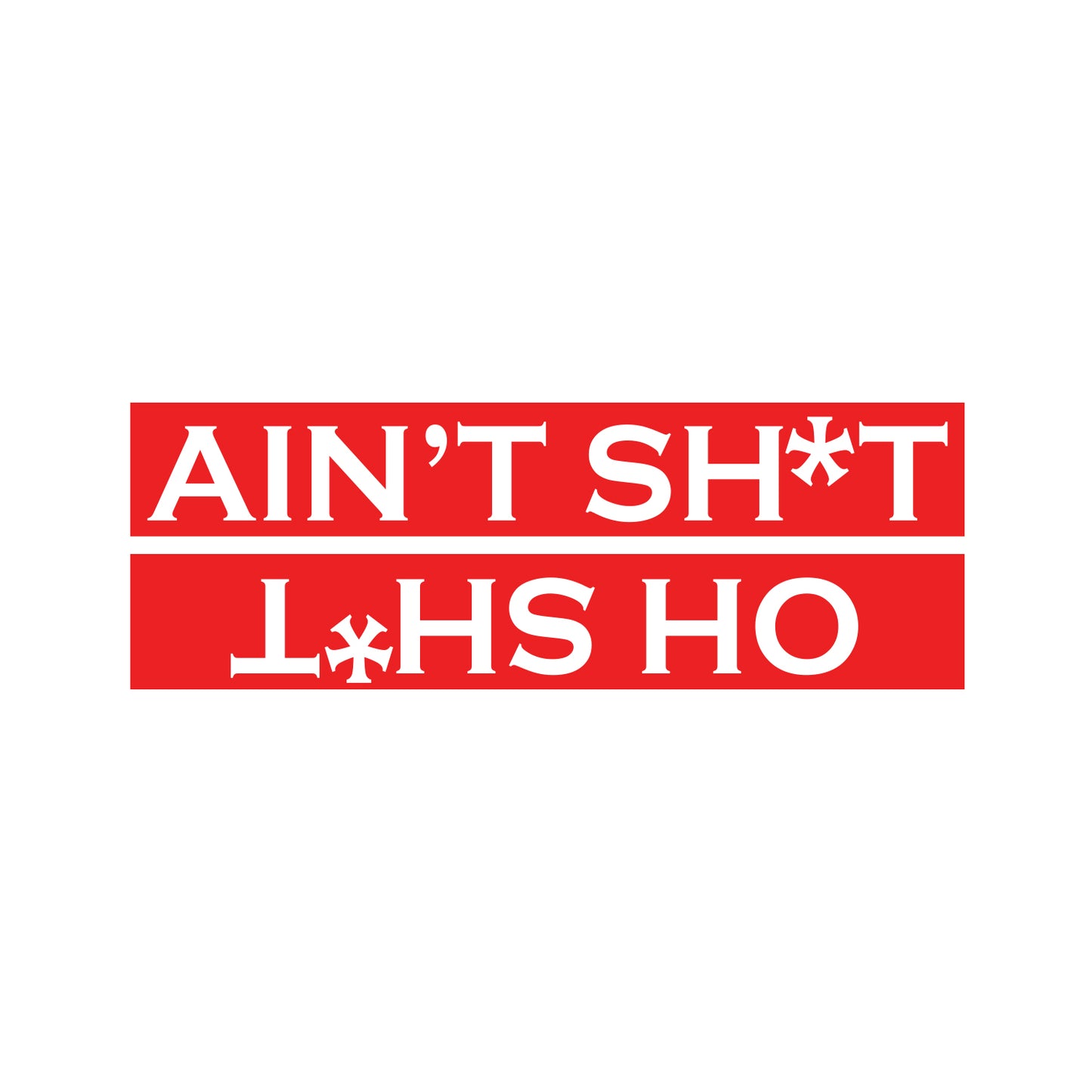 Oh Shit Sticker Ain't Shit