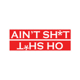 Oh Shit Sticker Ain't Shit
