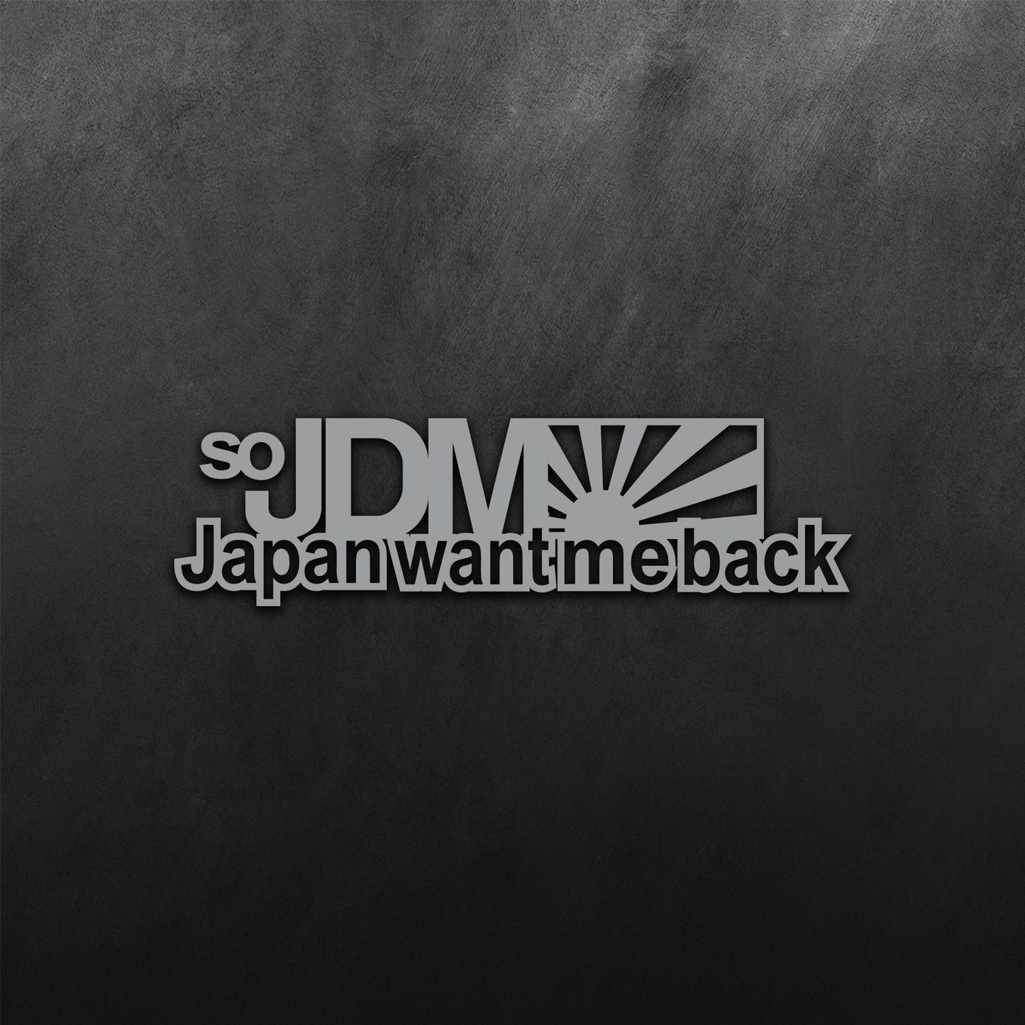 So JDM Japan Want Me Back Sticker