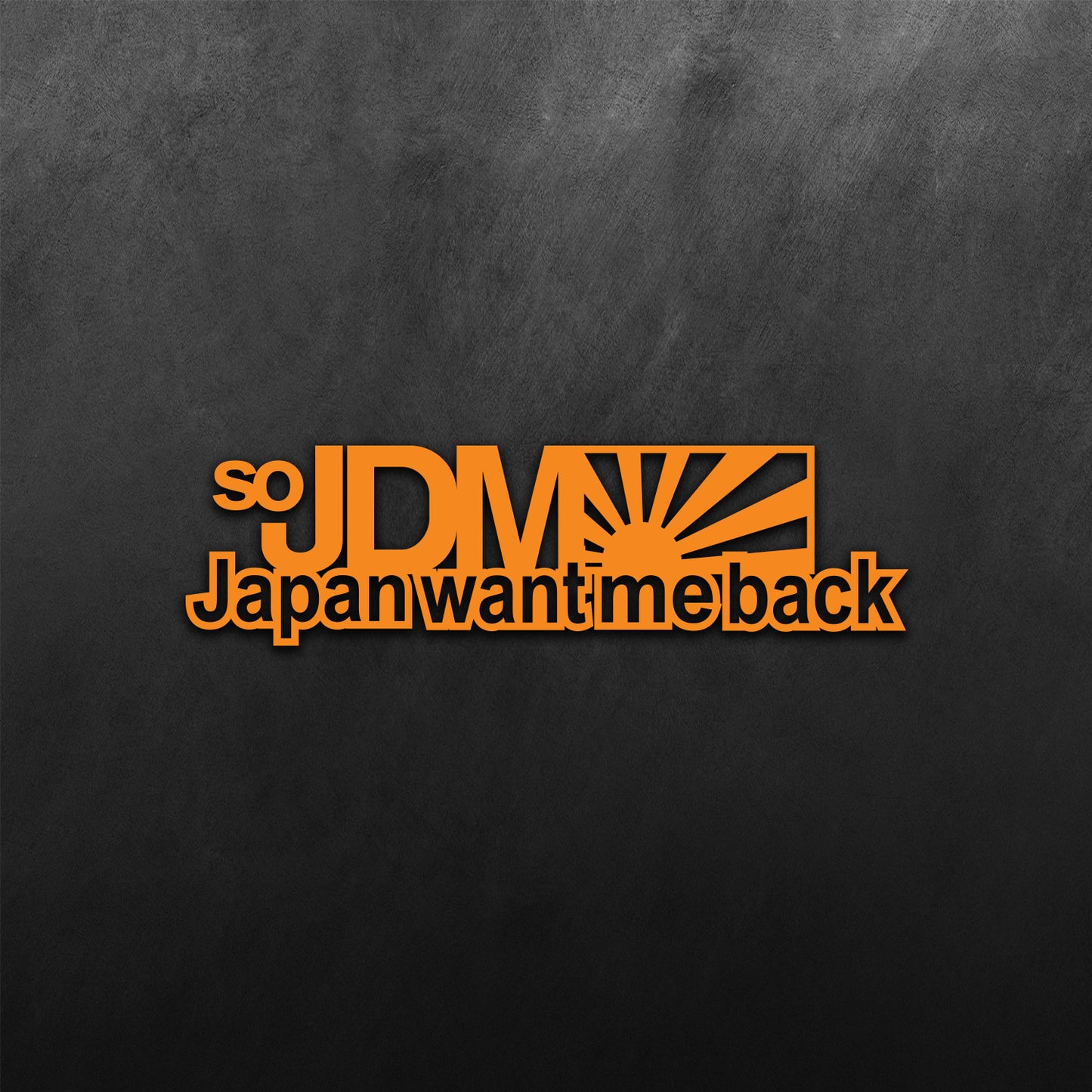 So JDM Japan Want Me Back Sticker