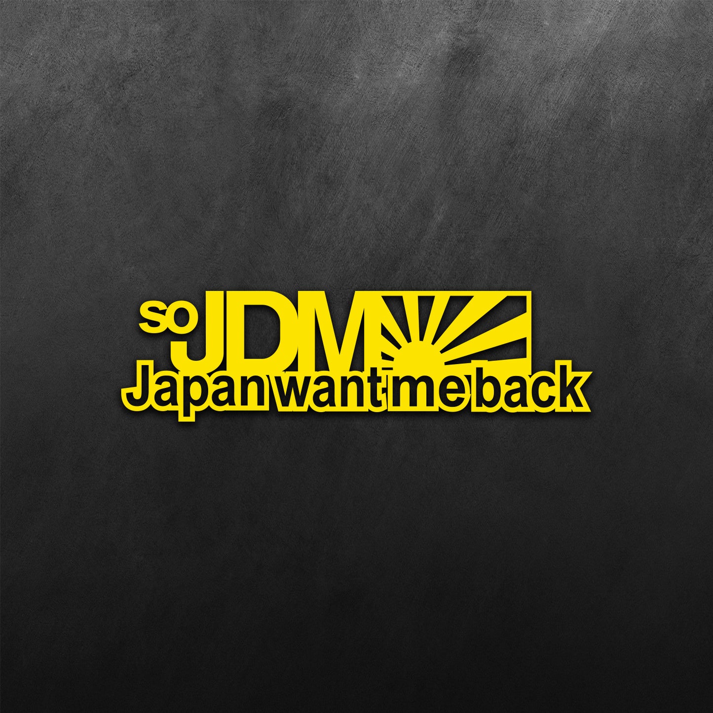 So JDM Japan Want Me Back Sticker