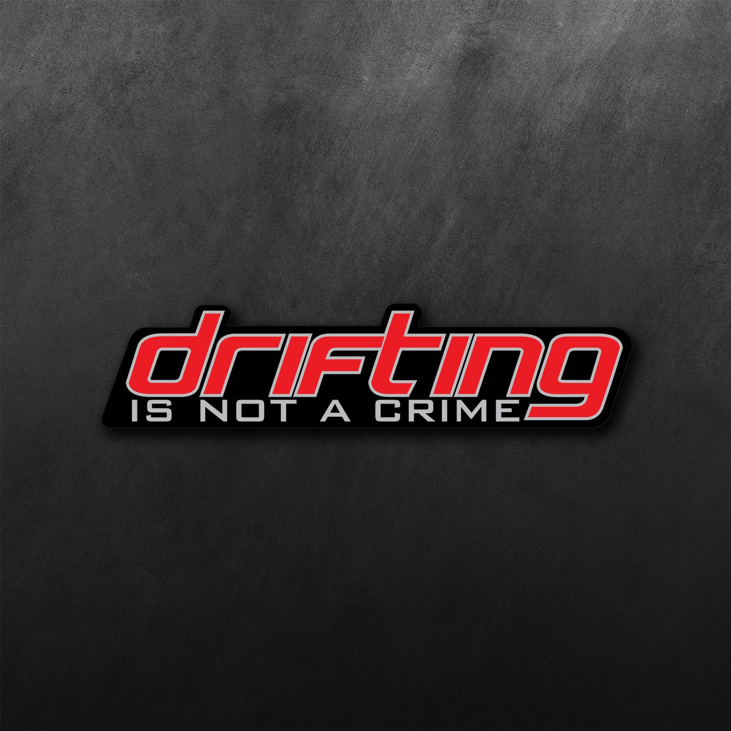 Drifting Is Not A Crime Sticker