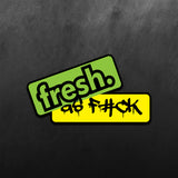 Fresh As Fuck Sticker