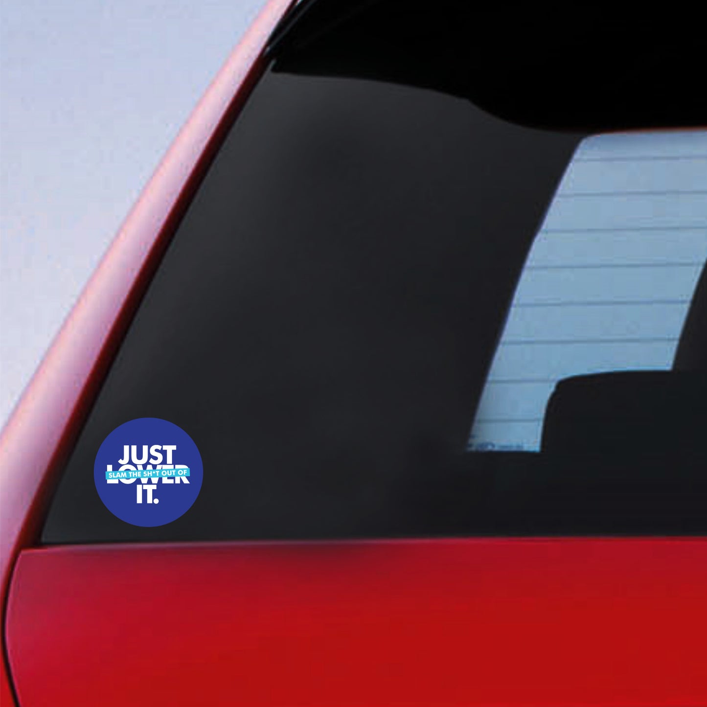 Just Lower It Sticker