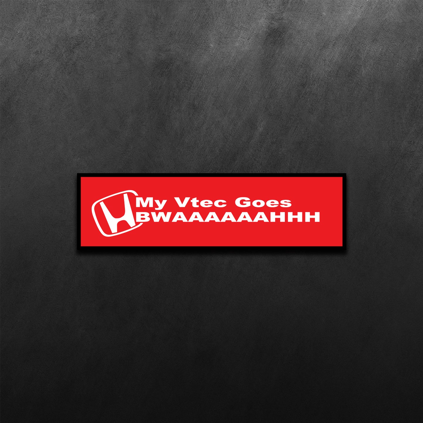 My Vtec Goes Bwaaaah Sticker