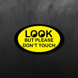 Look But Please Don't Touch Sticker