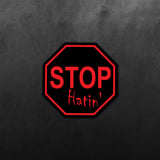 Stop Hatin Sticker