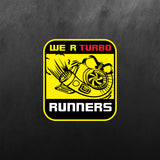 We R Turbo Runners Sticker