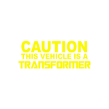 Caution This Vehicle Is A Transformer Sticker-0