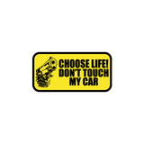 Choose Life, Don't Touch My Car Sticker-0