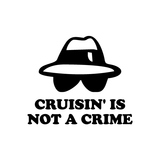 Cruisin Is Not A Crime Sticker-0