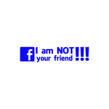 F I Am Not Your Friend Sticker-0