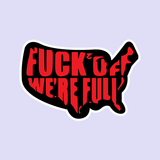 Fuck Off We Re Full Sticker-0