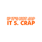 If Its Not Jap, Its Crap JDM Sticker-0