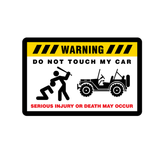 Warning Don't Touch My Car - Available in many options