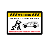 Warning Don't Touch My Car - Available in many options