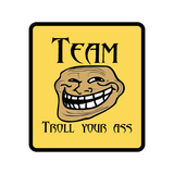 Meme Team Troll Your Ass Sticker-0