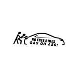 No Free Rides, Gas or Ass Back Car Sticker-0