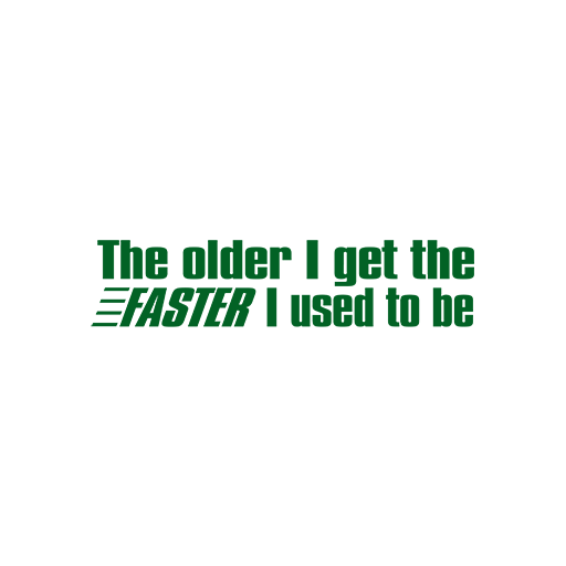 The Older I Get The Faster I Used To Be Sticker-0