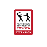 Attention Don't Touch My car Sticker - Available in many options