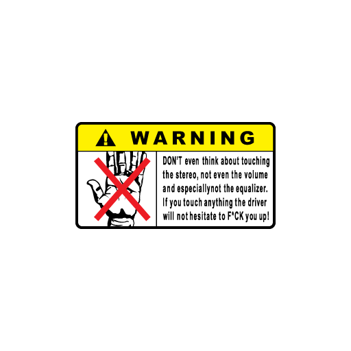 Warning Dont Even Think About Touching The Stereo Sticker-0