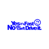 Yes Its Fast, No You Cant Drive It Sticker-0